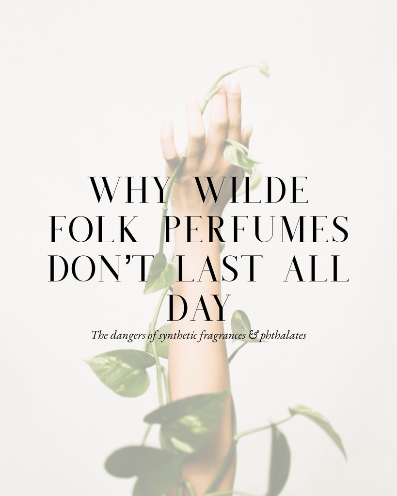 Why Wilde Folk Perfumes Don't Last All Day
