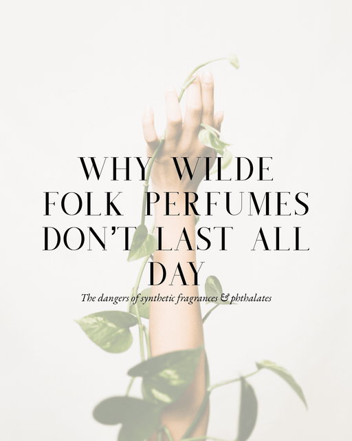 Why Wilde Folk Perfumes Don't Last All Day